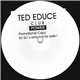 Ted Educe - I Want You