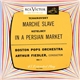 The Boston Pops Orchestra With Arthur Fiedler - Marche Slave, Op. 31 / In A Persian Market