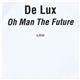 De Lux - Oh Man The Future