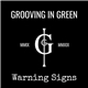 Grooving In Green - Warning Signs