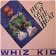 Whiz Kid - He's Got The Beat