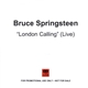 Bruce Springsteen & The E Street Band - London Calling