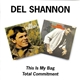 Del Shannon - This Is My Bag/Total Commitment