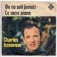 Charles Aznavour - On Ne Sait Jamais / Ce Sacre Piano