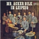 Mr. Acker Bilk Orchestra - Mr. Acker Bilk In Leipzig