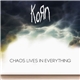 Korn - Chaos Lives In Everything