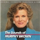 Various - The Sounds Of Murphy Brown (Original Television Soundtrack Album)