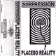 Suppression - Placebo Reality