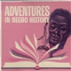 Unknown Artist - Adventures In Negro History