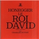 Honegger - Charles Dutoit - Le Roi David (Version Originale)