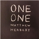 Matthew Herbert - One One