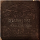 Seas Will Rise - Disease Is Our Refrain