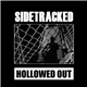 Sidetracked - Hollowed Out