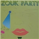 Zouk Party - Zouk Party