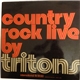 Tritons - Country Rock Live By