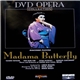 Giacomo Puccini / Yasuko Hayashi, Hak-Nam Kim, Peter Dvorsky, Giorgio Zancanaro, Chorus And Orchestra Of Teatro Alla Scala, Milan , Conducted By Lorin Maazel , Directed For The Stage By Keita Asari , Directed For DVD By Derek Bailey - Madama Butterfly