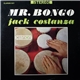 Jack Costanza - Mr. Bongo